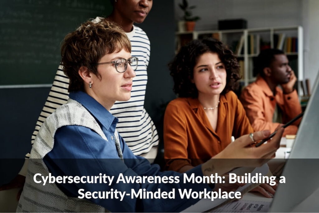 Build cybersecurity awareness across your workplace with practical tips for helping employees recognize and respond to threats.